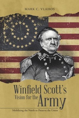 Winfield Scott's Vision for the Army 1