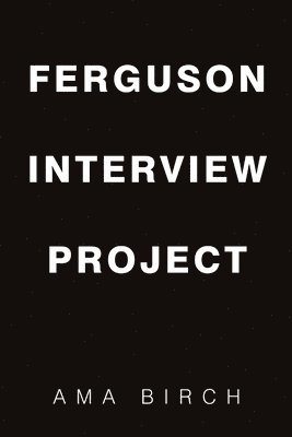 Ferguson Interview Project 1