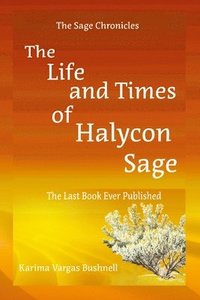 bokomslag The Life and Times of Halycon Sage