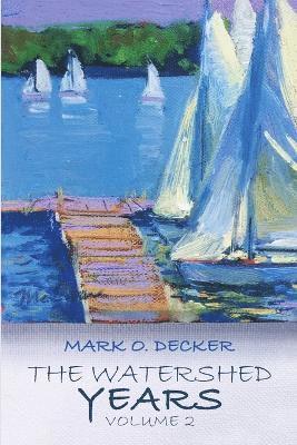 Watershed Years, Volume 2