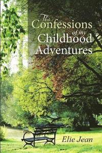 bokomslag Confessions of My Childhood Adventures