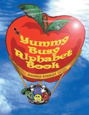 The Yummy Busy Alphabet Book 1