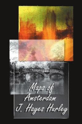 J Hayes Hurley, J. Hayes Hurley - Maps of Amsterdam, Häftad