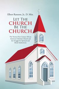 bokomslag Let The Church Be The Church