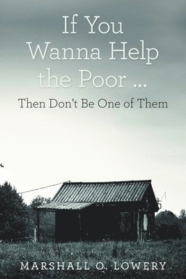 If You Wanna Help the Poor ... 1