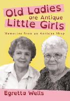 bokomslag Old Ladies Are Antique Little Girls