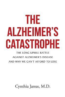 bokomslag The Alzheimer's Catastrophe