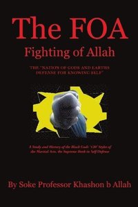 bokomslag FOA Fighting of Allah the "Nation of Gods and Earths Defense for Knowing Self"