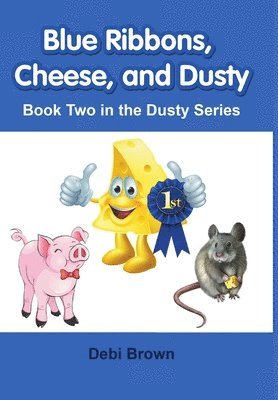 Blue Ribbons, Cheese, and Dusty 1