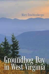 bokomslag Groundhog Day in West Virginia