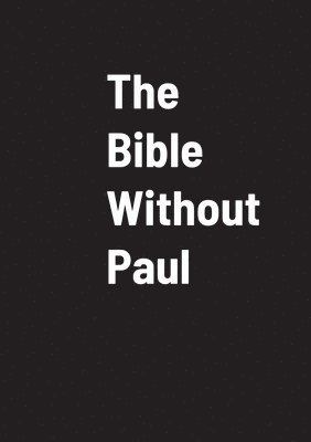 The Bible Without Paul 1