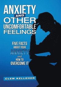 bokomslag Anxiety and Other Uncomfortable Feelings