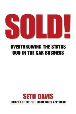 bokomslag Sold! Overthrowing the Status Quo in the Car Business