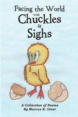 Marcus E Omer, Marcus E. Omer - Facing The World With Chuckles & Sighs, Häftad