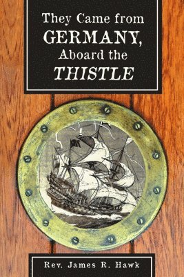 bokomslag They Came from Germany, Aboard the Thistle
