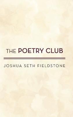 Joshua Seth Fieldstone - Poetry Club, Inbunden