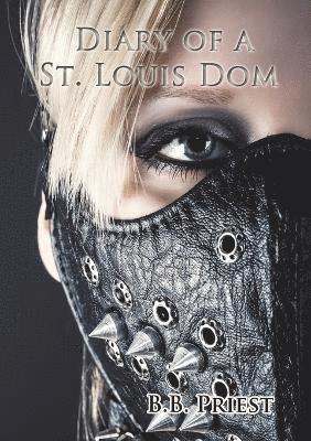 Diary of a St. Louis Dom 1