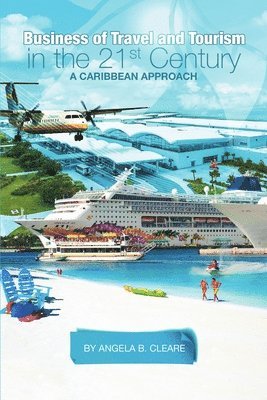 Angela B Cleare, Angela B. Cleare - Business of Travel and Tourism in the 21st Century, Häftad