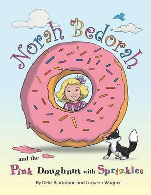 Norah Bedorah and the Pink Doughnut with Sprinkles 1