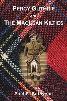Percy Guthrie and The MacLean Kilties 1