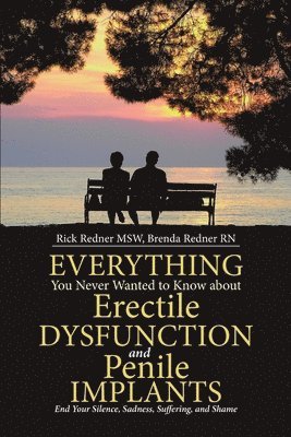 bokomslag Everything You Never Wanted to Know about Erectile Dysfunction and Penile Implants