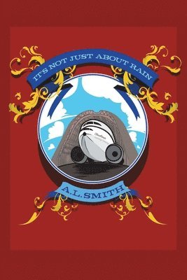 A L Smith, A. L. Smith - It's not just about rain, Häftad