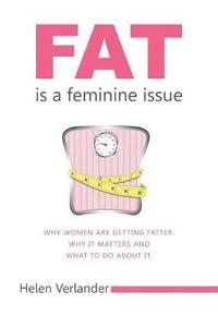 bokomslag Fat Is a Feminine Issue