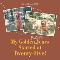 bokomslag My Golden Retriever Years Started at Twenty-Five!
