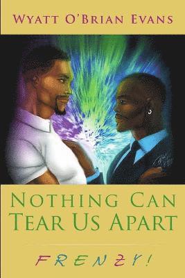 Nothing Can Tear Us Apart 1