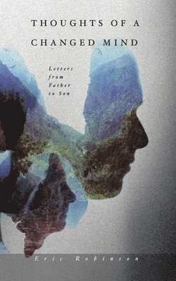 Eric Robinson - Thoughts of a Changed Mind, Inbunden