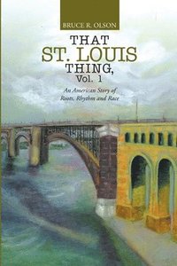 bokomslag That St. Louis Thing, Vol. 1