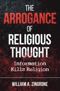 bokomslag The Arrogance of Religious Thought