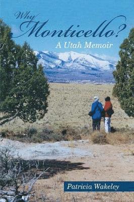 bokomslag Why Monticello? A Utah Memoir