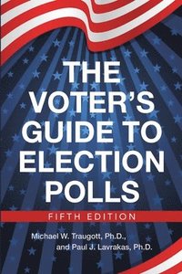 bokomslag The Voter's Guide to Election Polls