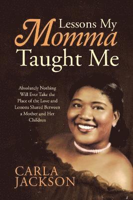 Lessons My Momma Taught Me