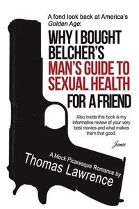 bokomslag Why I bought Belcher's Man's Guide to SEXUAL HEALTH for a friend