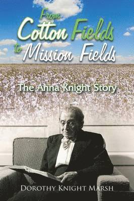 From Cotton Fields to Mission Fields 1