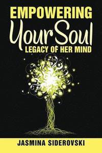 bokomslag Empowering Your Soul-Legacy of Her Mind