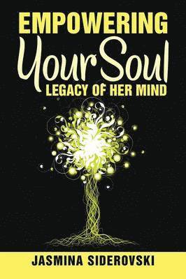 bokomslag Empowering Your Soul-Legacy of Her Mind