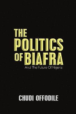 Chudi Offodile - Politics of Biafra, Häftad