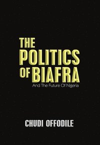bokomslag The Politics of Biafra