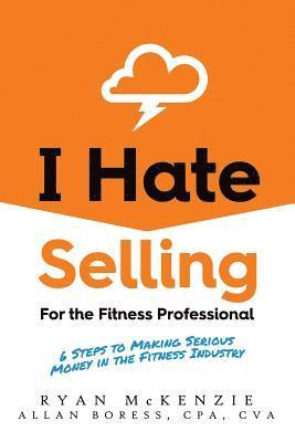 bokomslag I Hate Selling for the Fitness Professional