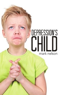 Mark Nelson - Depression's Child, Häftad