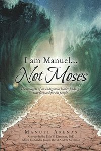 bokomslag I am Manuel ... Not Moses
