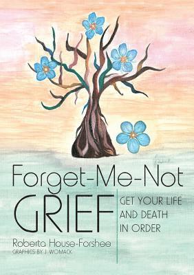 Forget - Me - Not Grief 1