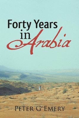 bokomslag Forty Years in Arabia