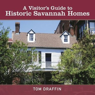 bokomslag A Visitor's Guide to Historic Savannah Homes