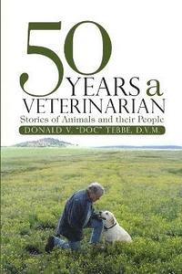 bokomslag 50 Years a Veterinarian