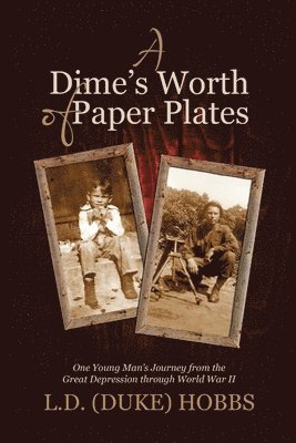 L D (Duke) Hobbs, L. D. (Duke) Hobbs, L.D. (Duke) Hobbs - Dime's Worth of Paper Plates, Häftad