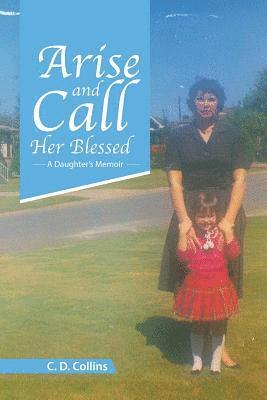 bokomslag Arise and Call Her Blessed